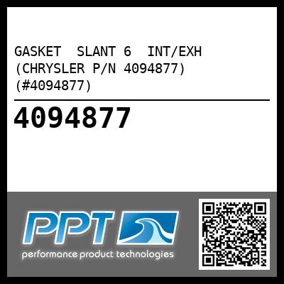 GASKET  SLANT 6  INT/EXH (CHRYSLER P/N 4094877) (#4094877)