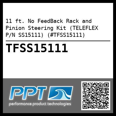 11 ft. No FeedBack Rack and Pinion Steering Kit (TELEFLEX P/N SS15111) (#TFSS15111)