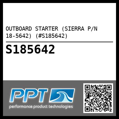 OUTBOARD STARTER (SIERRA P/N 18-5642) (#S185642)