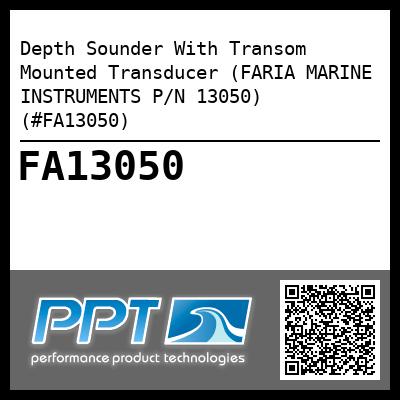 Depth Sounder With Transom Mounted Transducer (FARIA MARINE INSTRUMENTS P/N 13050) (#FA13050)