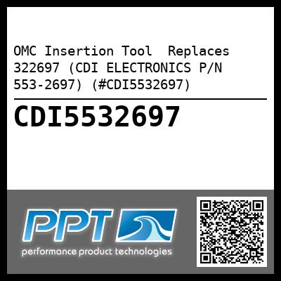 OMC Insertion Tool  Replaces 322697 (CDI ELECTRONICS P/N 553-2697) (#CDI5532697)