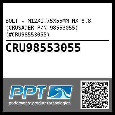 BOLT - M12X1.75X55MM HX 8.8 (CRUSADER P/N 98553055) (#CRU98553055)
