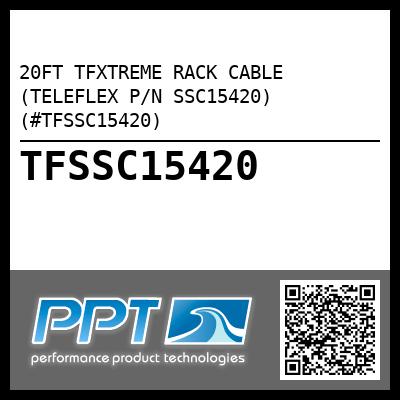 20FT TFXTREME RACK CABLE (TELEFLEX P/N SSC15420) (#TFSSC15420)