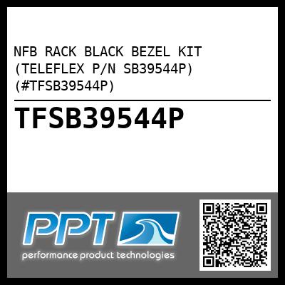 NFB RACK BLACK BEZEL KIT (TELEFLEX P/N SB39544P) (#TFSB39544P)
