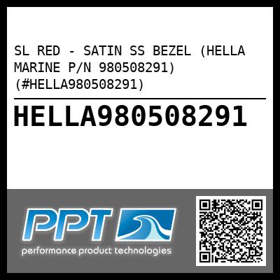 SL RED - SATIN SS BEZEL (HELLA MARINE P/N 980508291) (#HELLA980508291)