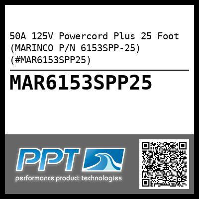50A 125V Powercord Plus 25 Foot (MARINCO P/N 6153SPP-25) (#MAR6153SPP25)