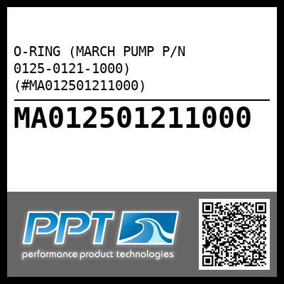 O-RING (MARCH PUMP P/N 0125-0121-1000) (#MA012501211000)