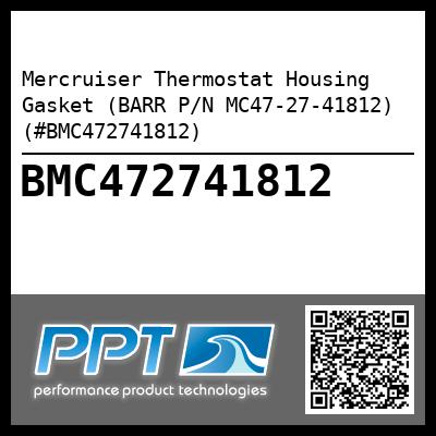 Mercruiser Thermostat Housing Gasket (BARR P/N MC47-27-41812) (#BMC472741812)