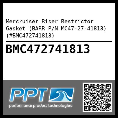 Mercruiser Riser Restrictor Gasket (BARR P/N MC47-27-41813) (#BMC472741813)