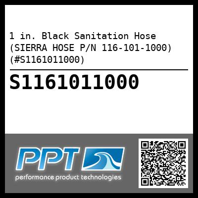 1 in. Black Sanitation Hose (SIERRA HOSE P/N 116-101-1000) (#S1161011000)