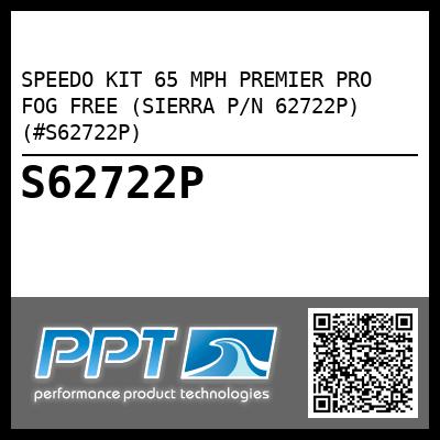SPEEDO KIT 65 MPH PREMIER PRO FOG FREE (SIERRA P/N 62722P) (#S62722P)