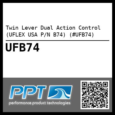 Twin Lever Dual Action Control (UFLEX USA P/N B74) (#UFB74)