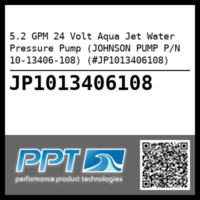 5.2 GPM 24 Volt Aqua Jet Water Pressure Pump (JOHNSON PUMP P/N 10-13406-108) (#JP1013406108)