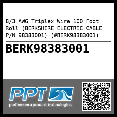 8/3 AWG Triplex Wire 100 Foot Roll (BERKSHIRE ELECTRIC CABLE P/N 98383001) (#BERK98383001)