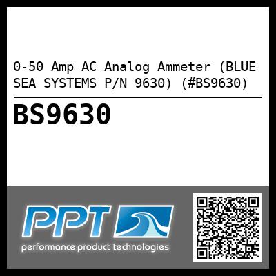 0-50 Amp AC Analog Ammeter (BLUE SEA SYSTEMS P/N 9630) (#BS9630)