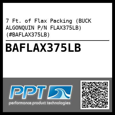 7 Ft. of Flax Packing (BUCK ALGONQUIN P/N FLAX375LB) (#BAFLAX375LB)