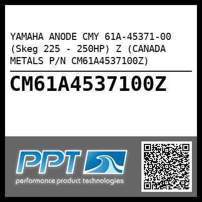 YAMAHA ANODE CMY 61A-45371-00 (Skeg 225 - 250HP) Z (CANADA METALS P/N CM61A4537100Z)