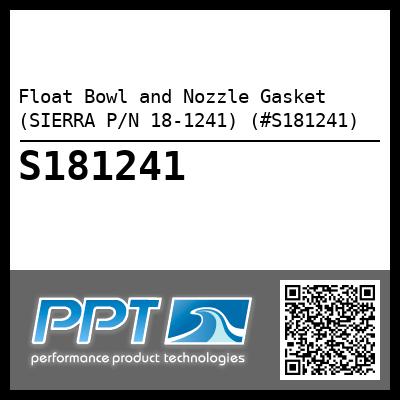 Float Bowl and Nozzle Gasket (SIERRA P/N 18-1241) (#S181241)