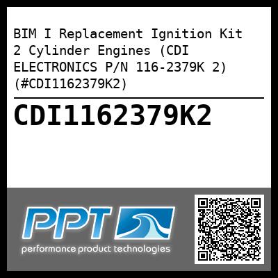 BIM I Replacement Ignition Kit  2 Cylinder Engines (CDI ELECTRONICS P/N 116-2379K 2) (#CDI1162379K2)