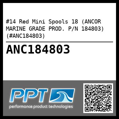 #14 Red Mini Spools 18 (ANCOR MARINE GRADE PROD. P/N 184803) (#ANC184803)