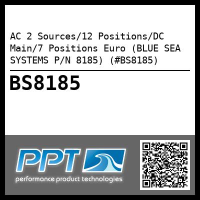 AC 2 Sources/12 Positions/DC Main/7 Positions Euro (BLUE SEA SYSTEMS P/N 8185) (#BS8185)