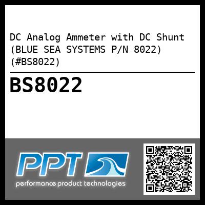DC Analog Ammeter with DC Shunt (BLUE SEA SYSTEMS P/N 8022) (#BS8022)