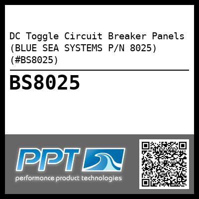 DC Toggle Circuit Breaker Panels (BLUE SEA SYSTEMS P/N 8025) (#BS8025)
