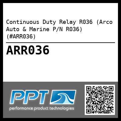 Continuous Duty Relay R036 (Arco Auto & Marine P/N R036) (#ARR036)