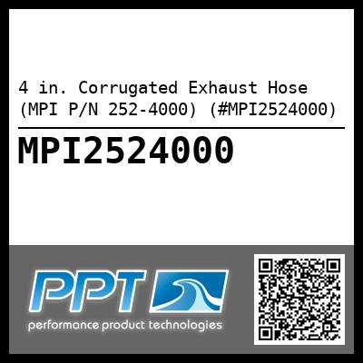 4 in. Corrugated Exhaust Hose (MPI P/N 252-4000) (#MPI2524000)