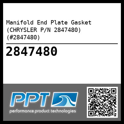 Manifold End Plate Gasket (CHRYSLER P/N 2847480) (#2847480) - Click Here to See Product Details