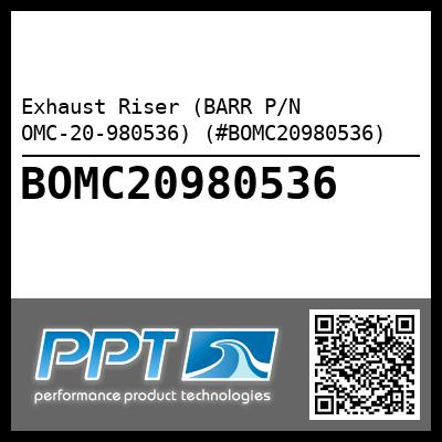 Exhaust Riser (BARR P/N OMC-20-980536) (#BOMC20980536)
