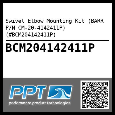 Swivel Elbow Mounting Kit (BARR P/N CM-20-4142411P) (#BCM204142411P)