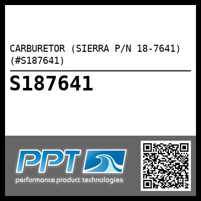 CARBURETOR (SIERRA P/N 18-7641) (#S187641)
