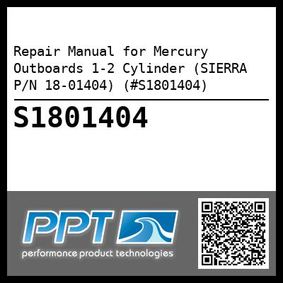 Repair Manual for Mercury Outboards 1-2 Cylinder (SIERRA P/N 18-01404) (#S1801404)