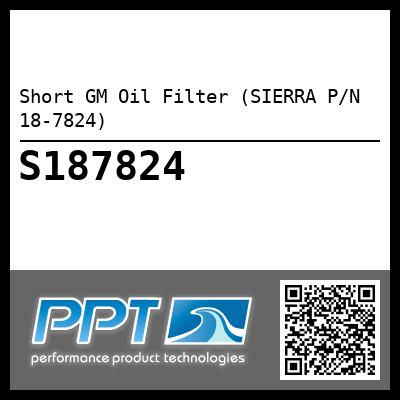 Short GM Oil Filter (SIERRA P/N 18-7824)