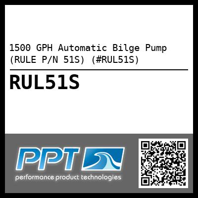 1500 GPH Automatic Bilge Pump (RULE P/N 51S) (#RUL51S)