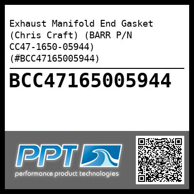 Exhaust Manifold End Gasket (Chris Craft) (BARR P/N CC47-1650-05944) (#BCC47165005944)