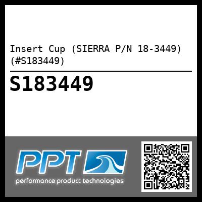 Insert Cup (SIERRA P/N 18-3449) (#S183449)
