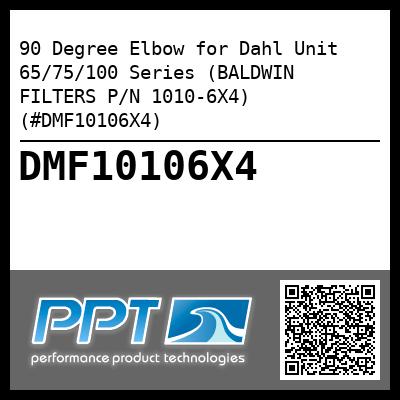90 Degree Elbow for Dahl Unit 65/75/100 Series (BALDWIN FILTERS P/N 1010-6X4) (#DMF10106X4)