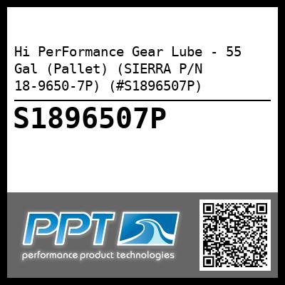 Hi PerFormance Gear Lube - 55 Gal (Pallet) (SIERRA P/N 18-9650-7P) (#S1896507P)