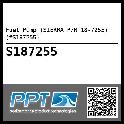 Fuel Pump (SIERRA P/N 18-7255) (#S187255)
