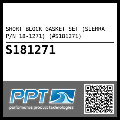 SHORT BLOCK GASKET SET (SIERRA P/N 18-1271) (#S181271)