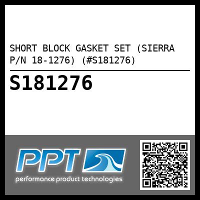 SHORT BLOCK GASKET SET (SIERRA P/N 18-1276) (#S181276)