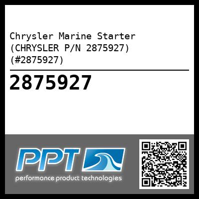 Chrysler Marine Starter (CHRYSLER P/N 2875927) (#2875927) - Click Here to See Product Details