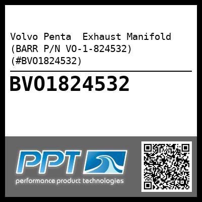Volvo Penta  Exhaust Manifold (BARR P/N VO-1-824532) (#BVO1824532)
