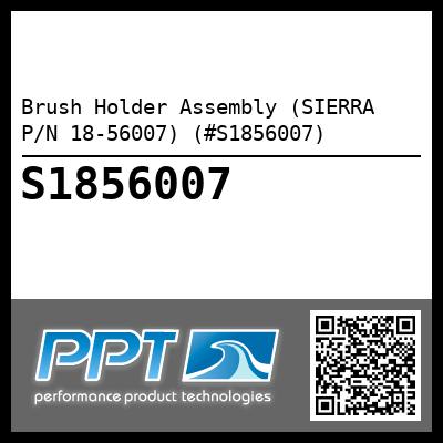 Brush Holder Assembly (SIERRA P/N 18-56007) (#S1856007)