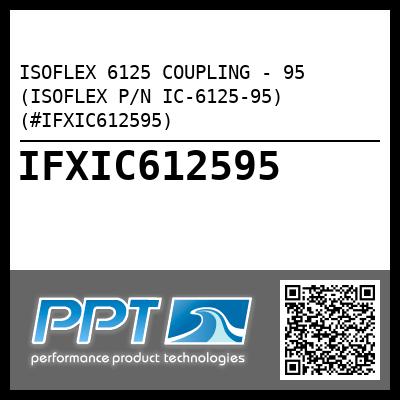 ISOFLEX 6125 COUPLING - 95 (ISOFLEX P/N IC-6125-95) (#IFXIC612595)