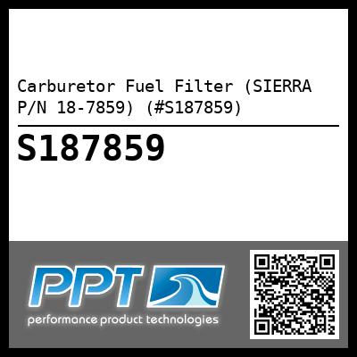 Carburetor Fuel Filter (SIERRA P/N 18-7859) (#S187859)