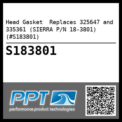 Head Gasket  Replaces 325647 and 335361 (SIERRA P/N 18-3801) (#S183801)