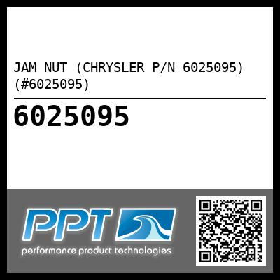 JAM NUT (CHRYSLER P/N 6025095) (#6025095) - Click Here to See Product Details